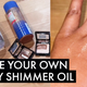 Easy At-Home Body Shimmer Oil Hack